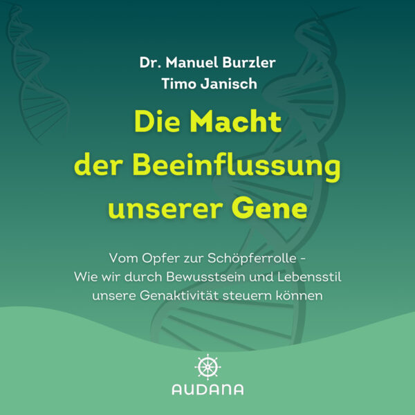 Manuel Burzler & Timo Janisch - Epigenetik - Die Macht der Beeinflussung unserer Gene