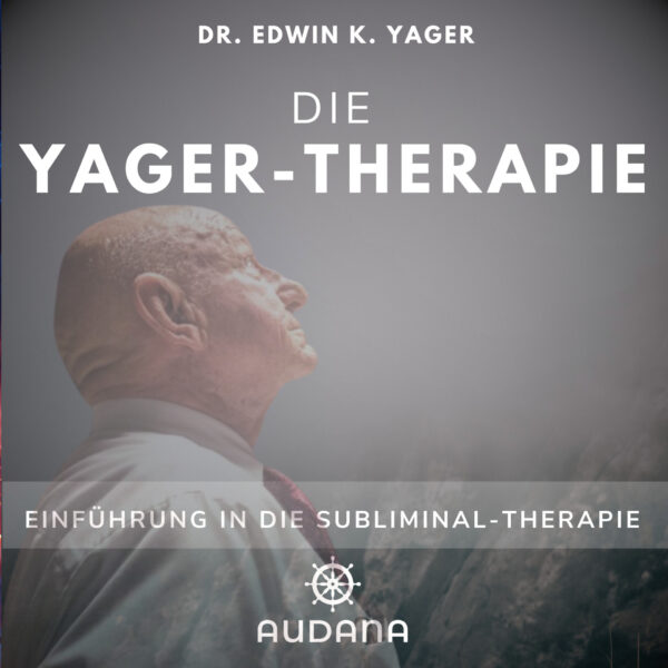 Dr. Edwin K. Yager - Die Yager Therapie