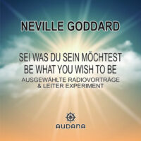 Neville Goddard - Sei was du sein möchtest