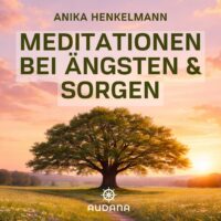 Hörbuch_gegen_Ängste_und_Sorgen_von_Anika_Henkelmann