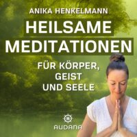 Anika Henkelmann - Gesundheit und Heilung von Körper, Geist und Seele