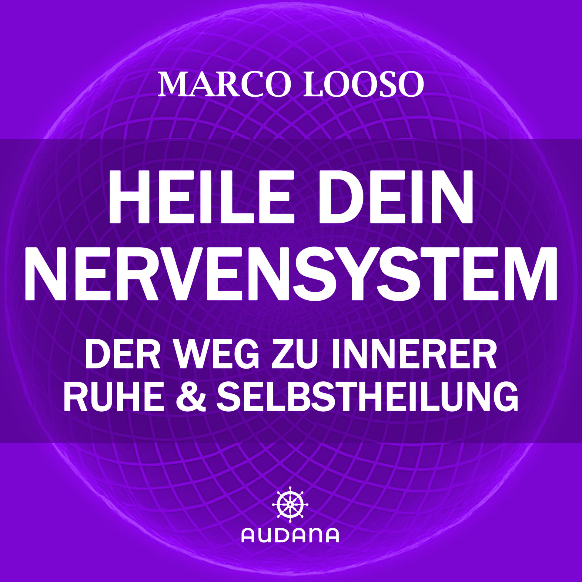 Marco Looso - Heile dein Nervensystem - Der Weg zu innerer Ruhe und Selbstheilung